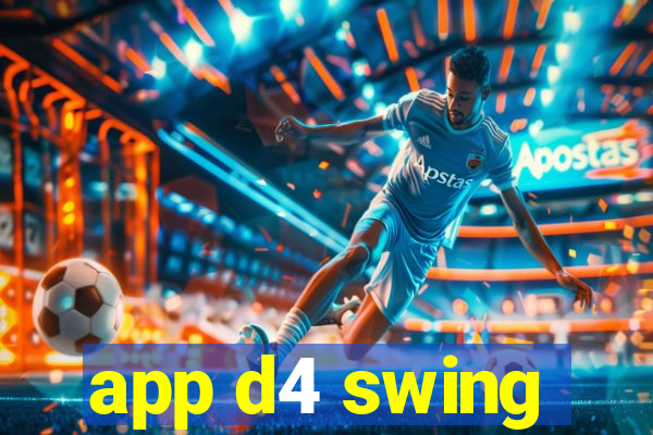 app d4 swing